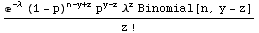 (^(-λ) (1 - p)^(n - y + z) p^(y - z) λ^z Binomial[n, y - z])/z !