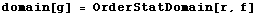 domain[g] = OrderStatDomain[r, f]